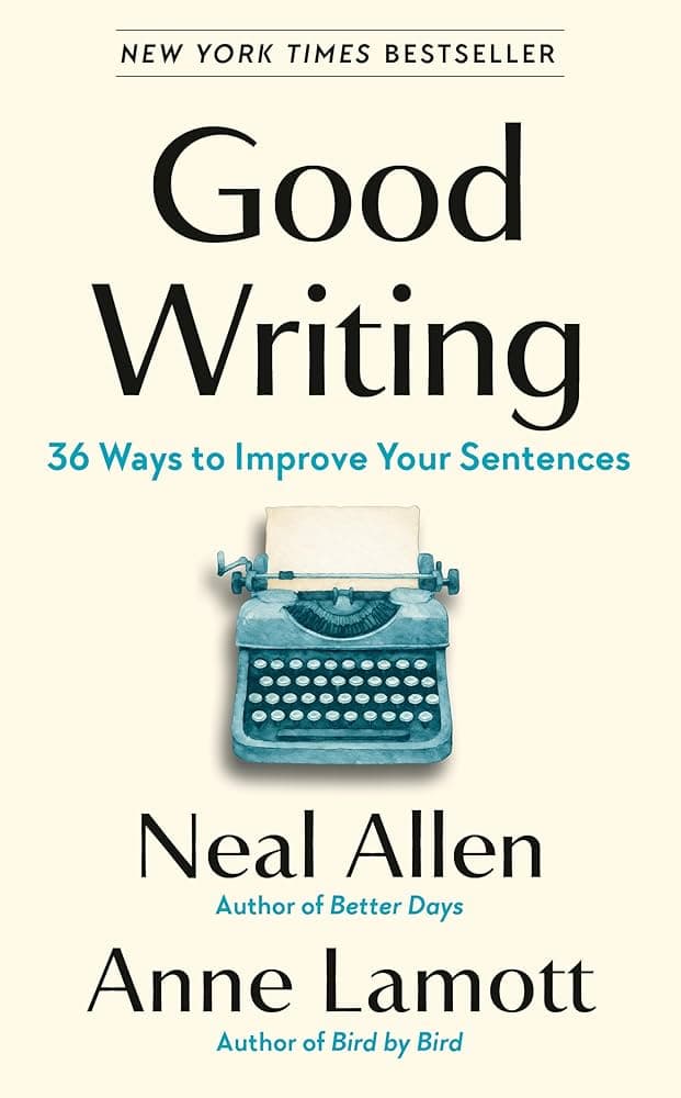 Good Writing by Neal Allen and Anne Lamott — New York Times bestseller